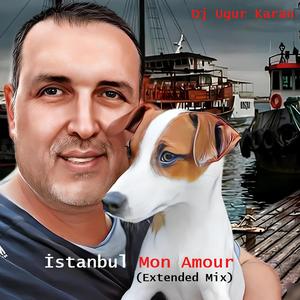 İstanbul Mon Amour (feat. Dj Ugur Karan|Extended Mix)