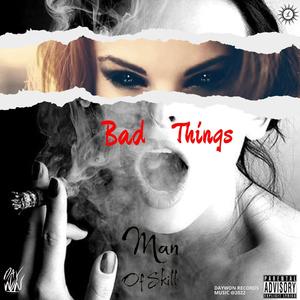 BAD THINGS (Explicit)