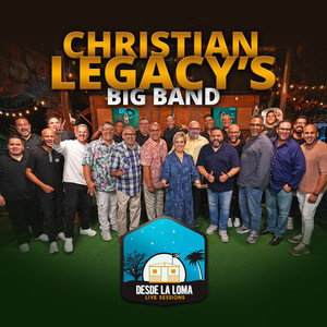 Christian Legacy's Big Band (Desde La Loma Live Sessions)