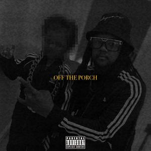 Off The Porch (Explicit)