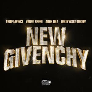 New Givenchy (feat. Arok Hill, Young Breed & Hollywxxd Rocky) (Explicit)
