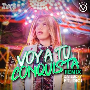 Voy a tu conquista(feat. Digi) (Remix)