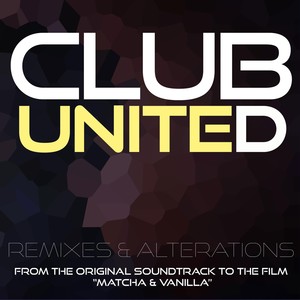 Club United: Remixes and Alterations