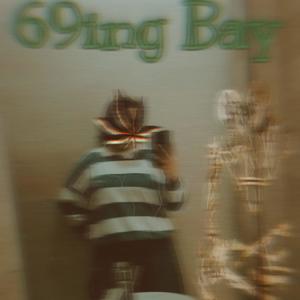 69ing Bay (Explicit)