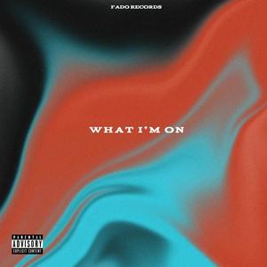 What I'm On (feat. BeenSnappin) [Explicit]