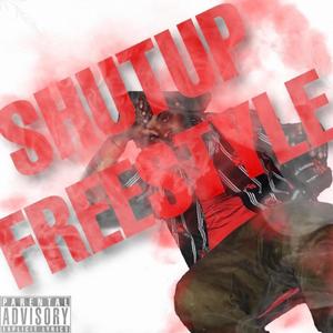 Shutup Freestyle (Explicit)