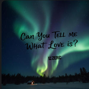 can you tell me what love is?
