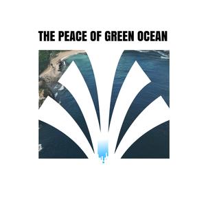 The Peace of Green Ocean