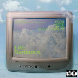 Life Sentence (feat. Lil Vexxed) (Explicit)