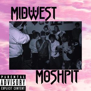 MIDWEST MOSHPIT (Explicit)