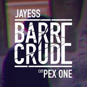 Barre Crude (feat. Pex One) [Explicit]