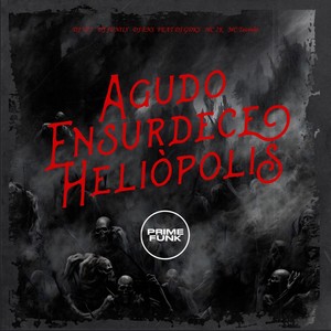 Agudo Ensurdece Heliópolis (Explicit)