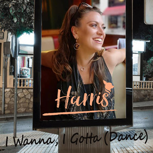 I Wanna, I Gotta(Dance)