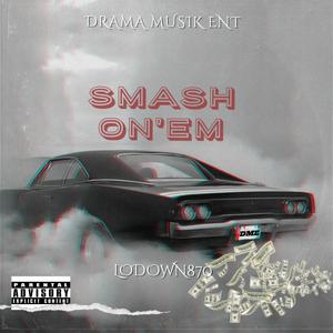 Smash On'em (Explicit)