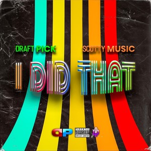 I Did That (feat. Scotty Music) [Explicit]