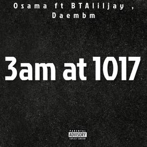 3am at 1017 (feat. osama & btaliljay) (Explicit)