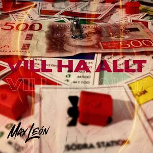 Vill Ha Allt (Explicit)