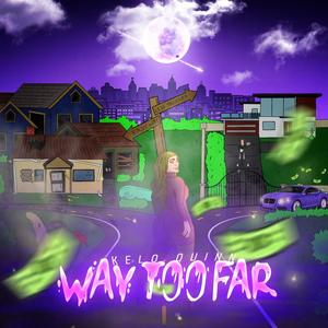 Way Too Far (Explicit)