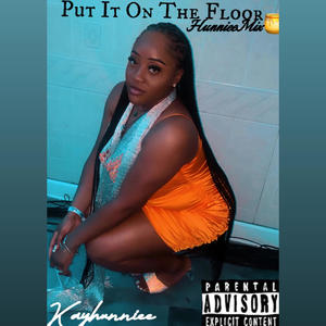 Put It On The Floor (HunnieeMix|Explicit)
