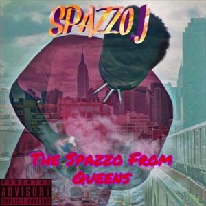 THE SPAZZO FROM QUEENS (Explicit)