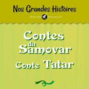 Nos grandes histoires : Les contes du samovar (Conte tatar)