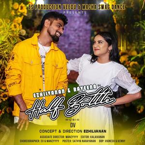 Half Bottle (feat. DV, EV, Raveena Daha & Deepan & Vaibhav) (Explicit)