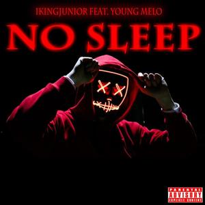 No Sleep (feat. Young Melo) [Explicit]