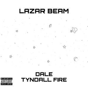 Lazar Beam (feat. Tyndall Fire) [Explicit]