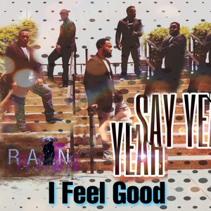 Say Yeah... I Feel Good