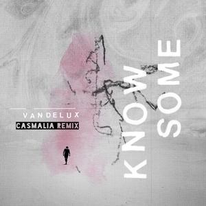 Know Some (feat. Remix|Casmalia Remix)