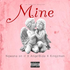 Mine (feat. Angel Bidaa & Kingzman)