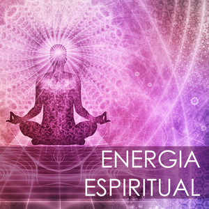 Energia Espiritual - Música para Terapia Reiki, Canciones para Sanacion Mental y del Cuerpo