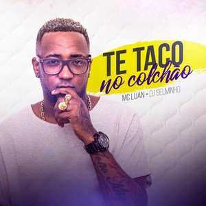 Te Taco no Colchão