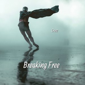 Cruz - Breaking Free (Extended Version)