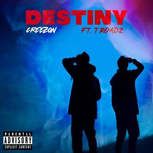 Destiny (feat. T.roadz) (Explicit)