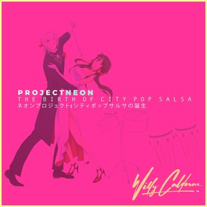 Project Neon: The Birth of City Pop Salsa