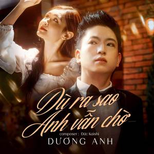 Dù Ra Sao Anh Vẫn Chờ