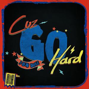 Cuz Go Hard (Explicit)