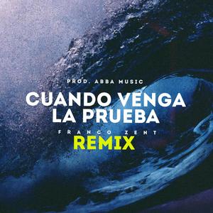 Cuando venga la prueba (Remix)