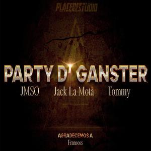 Party de Ganster (feat. JMSO, Jack la Mota & Tommy la Voz) [Explicit]