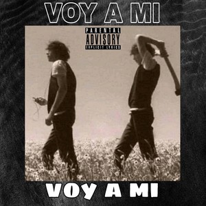 Voy a Mi (Explicit)