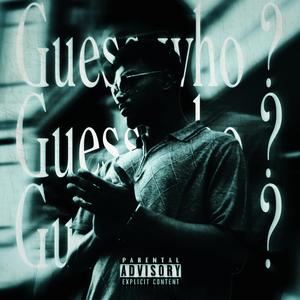 Guess Who? (Explicit)