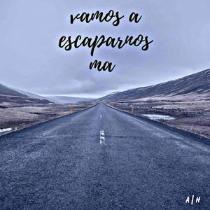 Vamos a Escaparnos Ma
