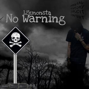 No Warning (feat. 12kmonsta) [Explicit]