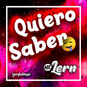 Quiero Saber (Explicit)