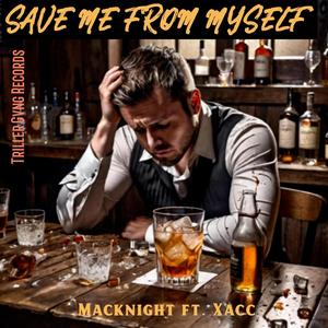 SAVE ME FROM MYSELF (feat. XACC)