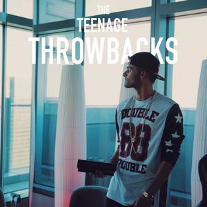 The Teenage Throwbacks (Explicit)