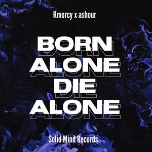 Born Alone Die Alone (feat. Ashour)