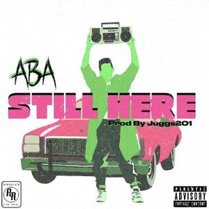 Still Here (feat. ABA) (Explicit)
