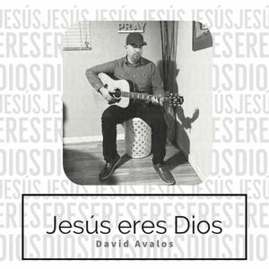 Jesús eres Dios